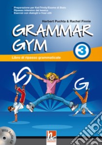 Grammar gym. Per la Scuola media. Con CD Audio. Vol. 3 libro di Puchta Herbert - Finnie Rachel