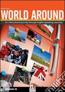 World around. Student's book. Per le Scuole superiori. Con CD Audio. Con espansione online libro di Cleary Maria