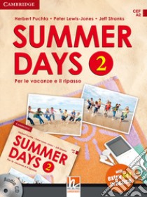 Summer days. Level 2. Per le vacanze e il ripasso. Per la Scuola media. Con CD Audio. Con app libro di Puchta Herbert