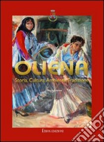 Oliena. Storia, cultura, ambiente, tradizione libro di Catte S. (cur.)