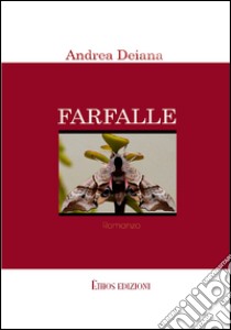 Farfalle libro di Deiana Andrea