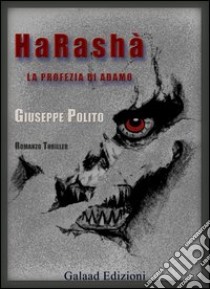 HaRashà. La profezia di Adamo libro di Polito Giuseppe