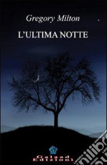 L'ultima notte libro di Milton Gregory