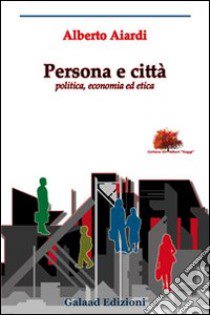 Persona e città libro di Aiardi Alberto