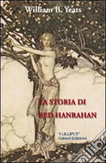 La storia di Red Hanrahan libro di Yeats William Butler