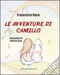 Le avventure di Camillo libro di Nava Francesca