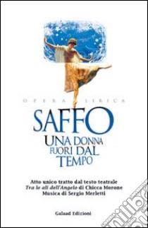 Saffo, una donna fuori dal tempo. Ediz. italiana, francese e inglese libro di Morone Chicca