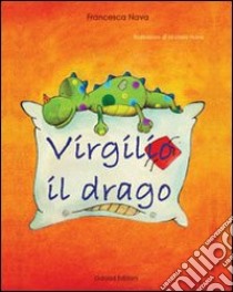 Virgilio il drago libro di Nava Francesca
