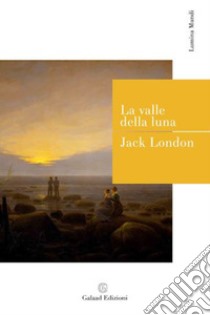 La valle della luna libro di London Jack