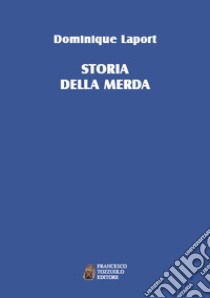 La storia della merda libro di Laporte Dominique