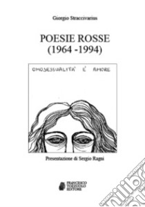 Poesie rosse (1964-1994) libro di Straccivarius Giorgio