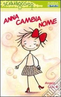 Anna cambia nome libro di Civera Angela