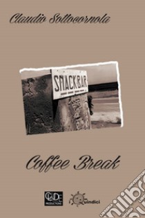 Coffee break libro di Sottocornola Claudio