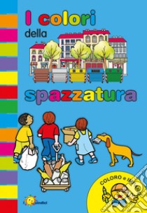 I colori della spazzatura libro di Vitali Capello Franca