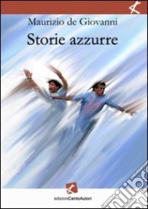 Storie azzurre libro di De Giovanni Maurizio