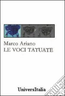 Le voci tatuate libro di Ariano Marco