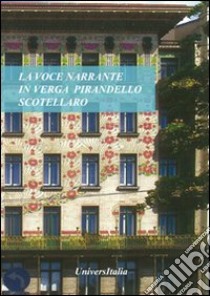 La voce narrante in Verga, Pirandello, Scotellaro libro di Rossi Eliana