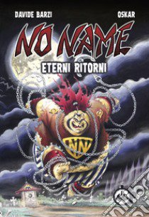 No Name. Eterni ritorni libro di Barzi Davide; Oskar; Fantelli S. (cur.)