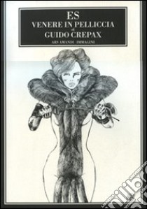 Venere in pelliccia da Leopold von Sacher Masoch libro di Crepax Guido