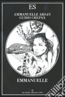 Emmanuelle (2) libro di Crepax Guido - Arsan Emmanuelle