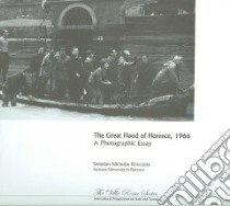 The great flood of Florence, 1966. A photographic essay libro di Kraczyna Swietlan; Barrett D. (cur.); Deimling B. (cur.)