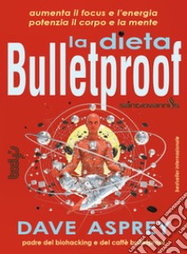 La dieta bulletproof libro di Asprey Dave