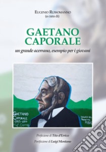 Gaetano Caporale. Un grande acerrano esempio per i giovani libro di Russomanno E. (cur.)