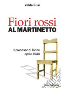 Fiori rossi al martinetto libro di Fusi Valdo