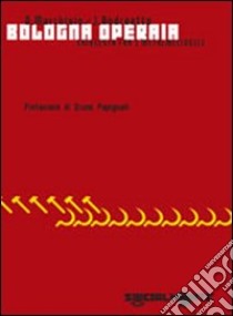 Bologna operaia. Inchiesta fra i metalmeccanici libro di Marchisio Oscar; Andreetto Jadel