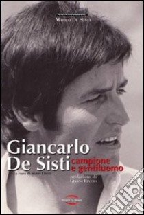 Giancarlo De Sisti. Campione e gentiluomo libro di De Sisti Marco