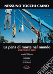 La pena di morte nel mondo. Rapporto 2009 libro di Nessuno tocchi Caino (cur.)