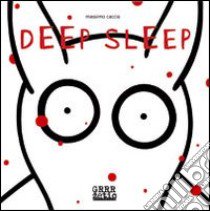 Deep sleep libro di Caccia Massimo; Ghersetti S. (cur.)