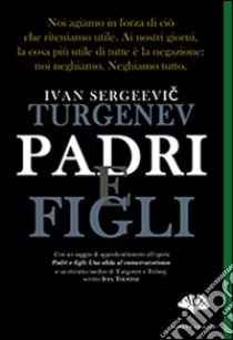 Padri e figli libro di Turgenev Ivan; Pugliese A. (cur.)