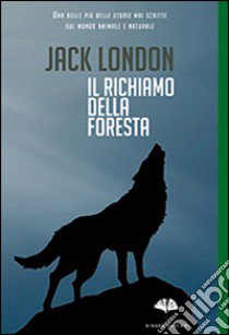 Il richiamo della foresta libro di London Jack; Pugliese A. (cur.)