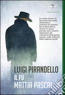 Il fu Mattia Pascal libro di Pirandello Luigi