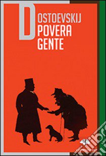 Povera gente libro di Dostoevskij Fëdor