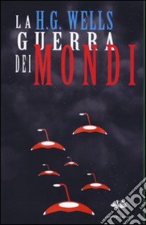 La guerra dei mondi libro di Wells Herbert George