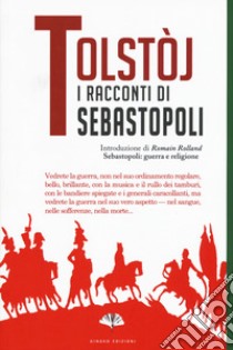 I racconti di Sebastopoli libro di Tolstoj Lev