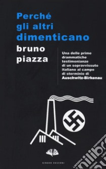 Perché gli altri dimenticano libro di Piazza Bruno