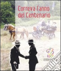 Correva l'anno del centenario. Un mondo una promessa libro di Tornatore F. (cur.)