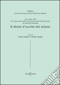 Il diritto d'ascolto del minore libro di Saulle M. Rita; Citarella L.; Zanghì C. (cur.)