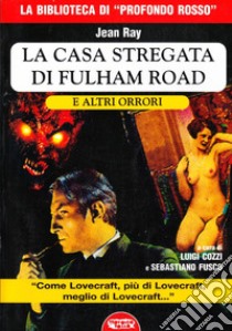 La casa stregata di Fulham Road e altri orrori libro di Ray Jean; Cozzi L. (cur.); Fusco S. (cur.)