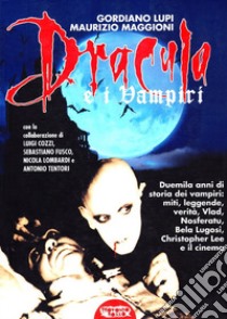 Dracula e i vampiri libro di Lupi Gordiano; Maggioni Maurizio