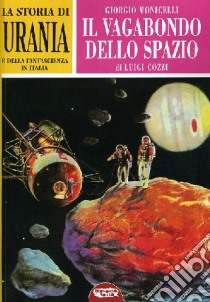 La storia di «Urania» e della fantascienza in Italia. Ediz. illustrata. Vol. 2 libro di Cozzi Luigi