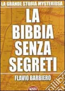 La Bibbia senza segreti libro di Barbiero Flavio