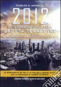 2012. Lo scorrimento della crosta terrestre libro di Hapgood Charles H.; Cozzi L. (cur.)