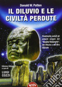 Il diluvio e le civiltà perdute libro di Patten Donald W.; Cozzi L. (cur.)