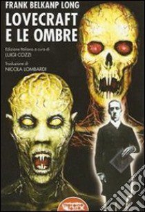 Lovecraft e le ombre libro di Belknap Long Frank; Cozzi L. (cur.)