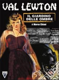 Val Lewton, il giardino delle ombre libro di Chiani Marco