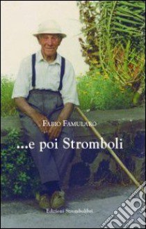 ... E poi Stromboli libro di Famularo Fabio